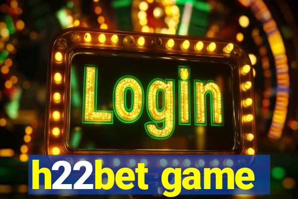 h22bet game